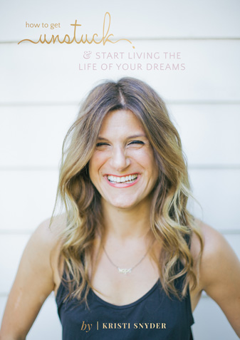 Get your free guide now! - How To Get Unstuck & Start Living The Life Of Your Dreams | by Kristi Snyder